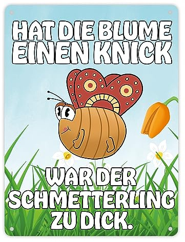 Hat die Blume einen Knick, war der Schmetterling zu dick Metallschild XL in 21x28 cm lustiges Blechschild für den Garten als Frühlingsdekoration oder um etwas Farbe & Humor in den
