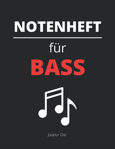 Notenheft für Bass: Dein Notenheft A4 für die Schule, den Musikunterricht und als Geschenkidee für Musiker und Sänger
