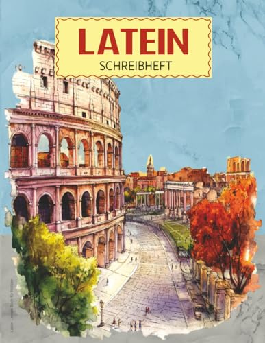 Latein Lernen Buch für Notizen: Notizbuch Latein das Schreibheft Format A4 mit Kolosseum Motiv Lateinheft zum Schreiben der lateinischen Sprache praktisch als Notizheft Vokabelheft und Grammatik