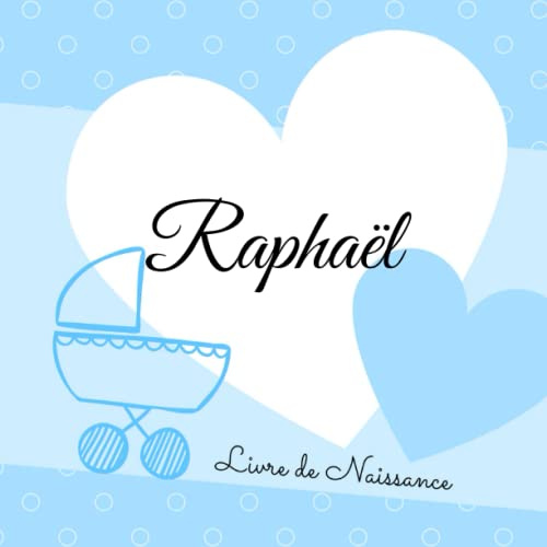 Livre de naissance Raphaël: personnalisé, couleur, album photo, messages souvenirs à compléter