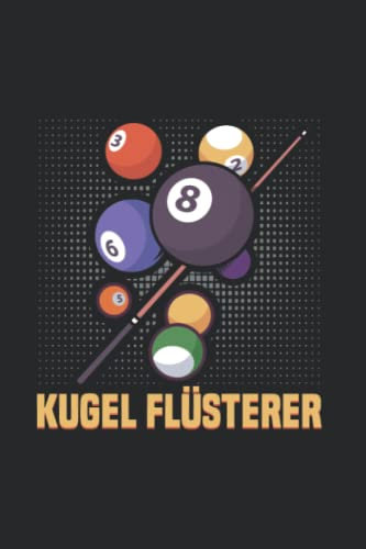 Billard: Kugelflüsterer: Notizbuch / Notizheft für Snooker Pool-Billard-Spiel 8 9 Ball A5 (6x9in) liniert mit Linien