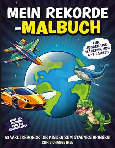 Mein Rekorde-Malbuch: 50 Weltrekorde, die Kinder zum Staunen bringen!