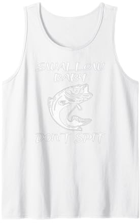 Swallow Baby, Don't Spit Fishing Humor Tank Top
