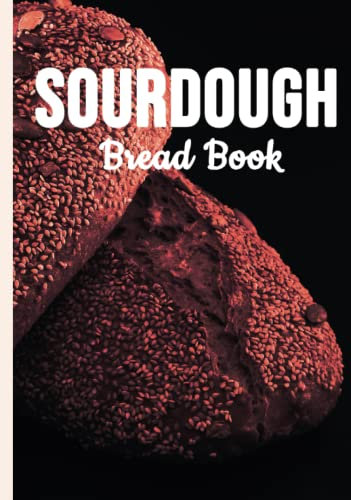 Retrogama Sourdough Bread Book For Artisan Breadmakers and Baking Lovers: Cooking Recipe Record Book for Sour Dough,Tartine,Rye,Pita,Whole Wheat and ... Of Breads, Small Hardcover Notebook, 7 X 10