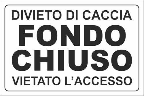 M-ITALY CARTELLO SEGNALETICO - DIVIETO DI CACCIA FONDO CHIUSO VIETATO ACCESSO - Adesivo Extra Resistente, Pannello in Forex, Pannello In Alluminio (Alluminio, 20x31 cm)