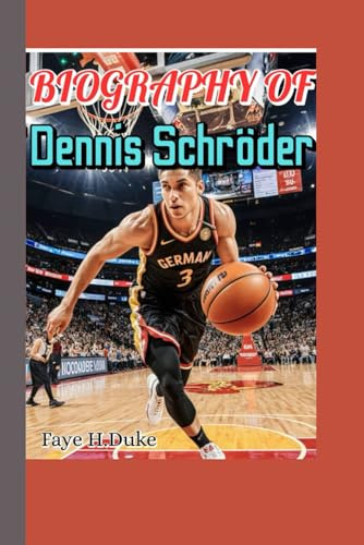 Biography of Dennis Schröder: The Hustle, The Glory, The Legacy