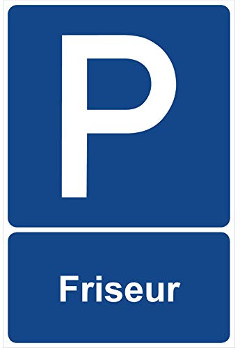 Parkplatzschild Friseur Parken Schild Blau 30 x 20 x 0,3 cm Kunststoff Parkplatzmakierung Parken Parkplatzschilder Parkplatz Hinweisschild, Verbotsschild, Parkplatz Freihalten