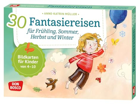 30 Fantasiereisen für Frühling, Sommer, Herbst und Winter. Bildkarten für Kinder von 4 - 10 (Körperarbeit und innere Balance. 30 Ideen auf Bildkarten)