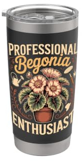 Professional Begonia Enthusiast Houseplant Plant Lover Stainless Steel Insulated Tumbler