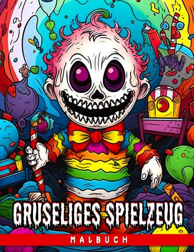Gruseliges Spielzeug-Malbuch: Horror-Puppen und Spielzeug-Malvorlagen für Erwachsene | Stressund Angstlinderung | Geschenk für Spielzeugliebhaber