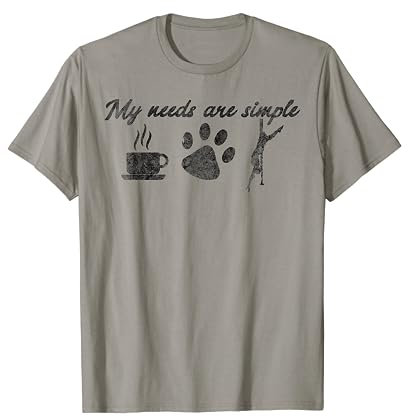 Meine Bedürfnisse sind einfach: Kaffee, Hunde, Poledance T-Shirt