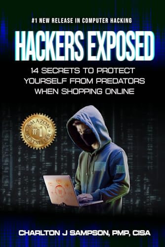 Hackers Exposed: 14 Secrets To Protect Yourself From Predators When Shopping Online