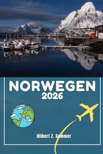 NORWEGEN REISEFÜHRER: 101 lustige und coole Dinge, die man in und um Norwegen tun kann