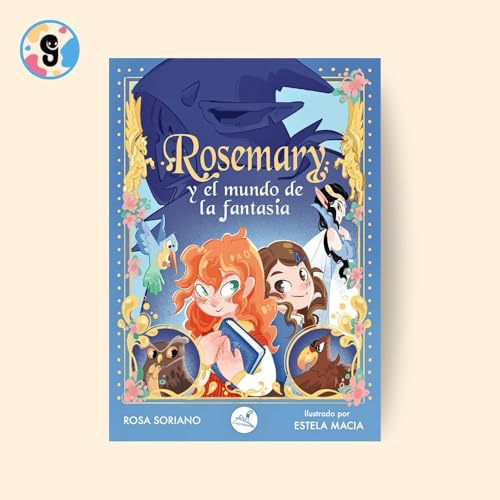 ROSEMARY Y EL MUNDO DE LA FANTASÍA (NOVELA INFANTIL)