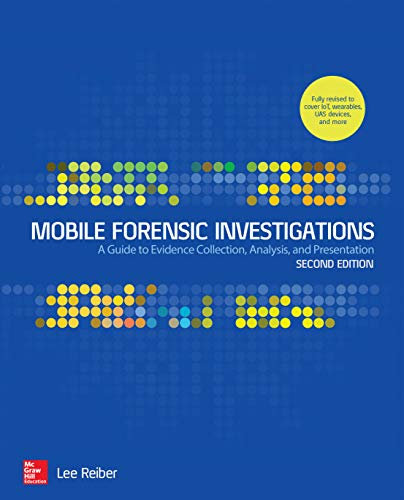 Mobile Forensic Investigations: A Guide to Evidence Collection, Analysis, and Presentation, Second Edition (English Edition)