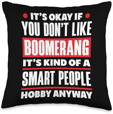 It's Okay If You Don't Like Boomerang It's Kind Of Smart Throw Pillow