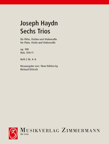 Sechs Trios für Flöte, Violine und Cello OP.100 HOB. IV/6*-11*. Neuausgabe von Richard Dittrich.: Heft 2 Nr. 4-6. op. 100. Hob. IV/6-11. Flöte, Violine und Violoncello. Stimmensatz.