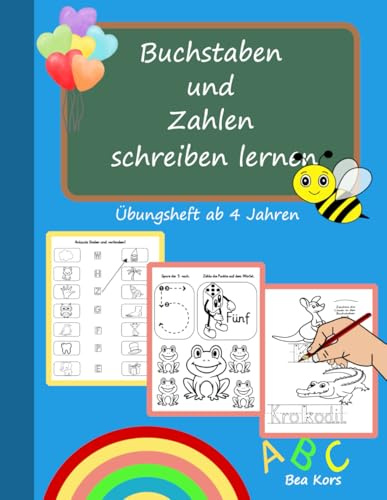 Buchstaben und Zahlen spielerisch lernen – Übungsheft ab 4 Jahren:: Vorschulbuch zum Schreiben lernen – fördert Feinmotorik, Konzentration und ... Perfekt für Vorschulkinder und Schulanfänger!