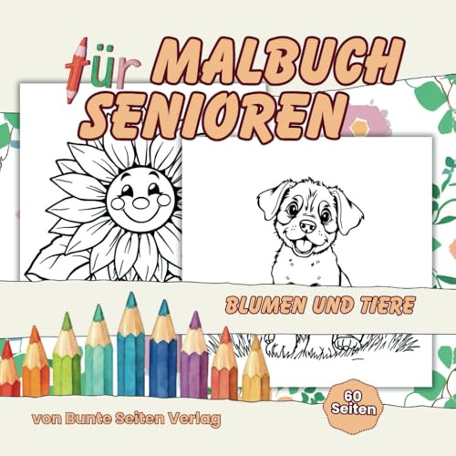 Malbuch für Senioren Blumen und Tiere: Einfache Malvorlagen und Blumen Malvorlagen für Erwachsene, mit großen Motiven für Senioren und Rentner zur Förderung von Entspannung und Konzentration
