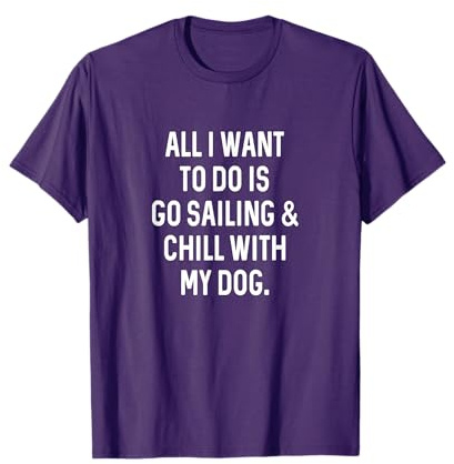 Sailboat Captain Funny Chill with Dog Sailing Men Women Girls Kids T-Shirt