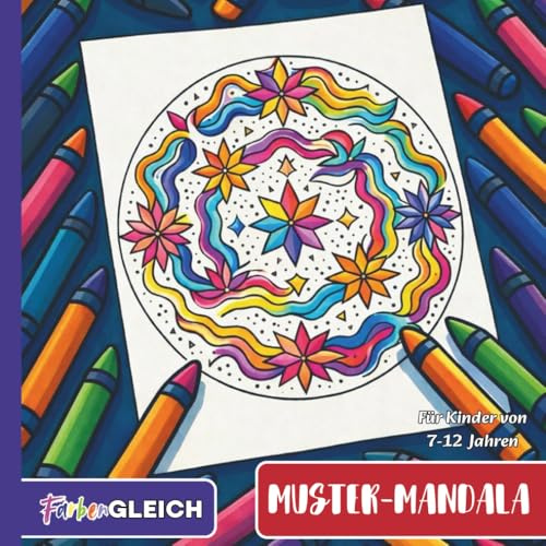 Muster-Mandala | Mandala-Malbuch für Kinder von 7–12 Jahren | Klassische Mandalas mit Ornamenten & Mustern (FarbenGLEICH)