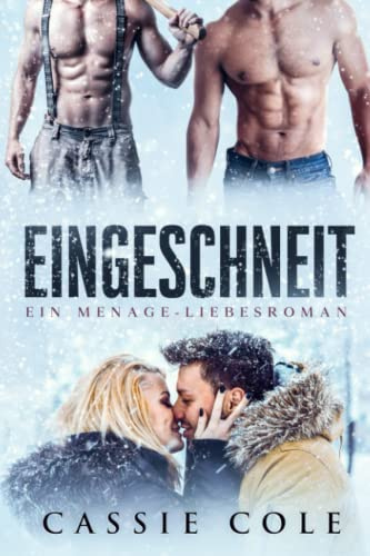 Eingeschneit: Ein Menage-Liebesroman