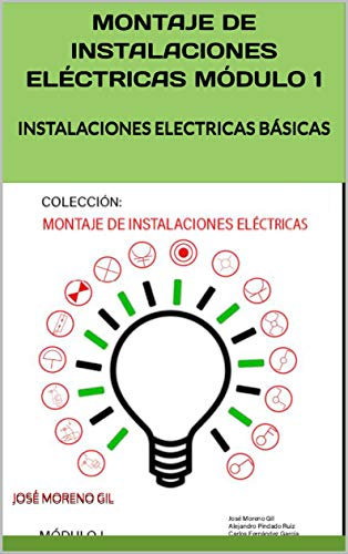 MONTAJE DE INSTALACIONES ELÉCTRICAS MÓDULO 1: INSTALACIONES ELECTRICAS BÁSICAS