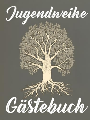 Jugendweihe Gästebuch: Buch für die Feier in der sich alle Gäste verewigen können mit einem schönen Spruch
