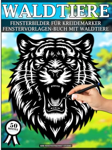 Waldtiere Fensterbilder für Kreidemarker: Fenstervorlagen mit großen und kreativen Motiven - wiederverwendbare und abwechslungsreiche Tiervorlagen für Window Color