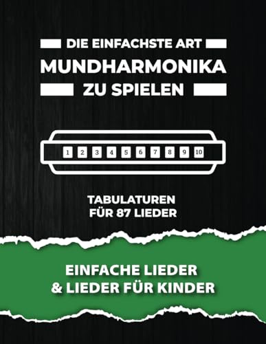 Die Einfachste Art Mundharmonika Zu Spielen: Einfache Lieder & Lieder für Kinder: Tabs & Videos (Spiel auf der Mundharmonika)