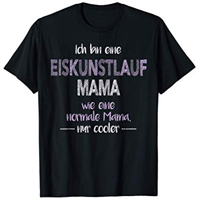 Eiskunstlauf Mama T-Shirt