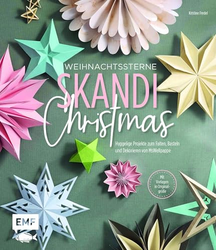 Weihnachtssterne – Skandi Christmas: Hyggelige Projekte zum Falten, Basteln und Dekorieren von MsWellpappe | Faltsterne, Tütensterne, Plisseesterne, 3D-Sterne und Co. | Mit Vorlagen in Originalgröße