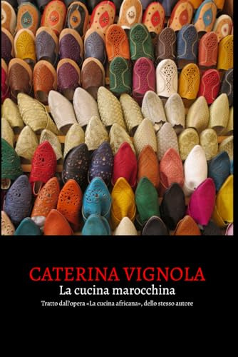 La cucina marocchina: Storia, piatti, ricette
