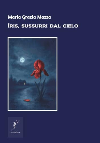 Iris, sussurri dal cielo