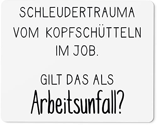 JUNIWORDS Mauspad Mousepad, Schleudertrauma vom Kopfschütteln im Job. Gilt das als Arbeitsunfall?