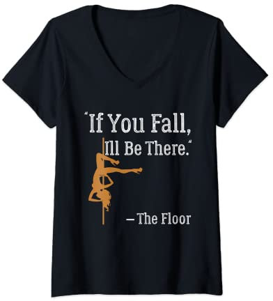 Damen If You Fall – Pole Dance Pole Outfit Fitness für Polerinas T-Shirt mit V-Ausschnitt