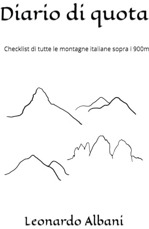 Diario di quota: Checklist di tutte le montagne italiane sopra i 900m