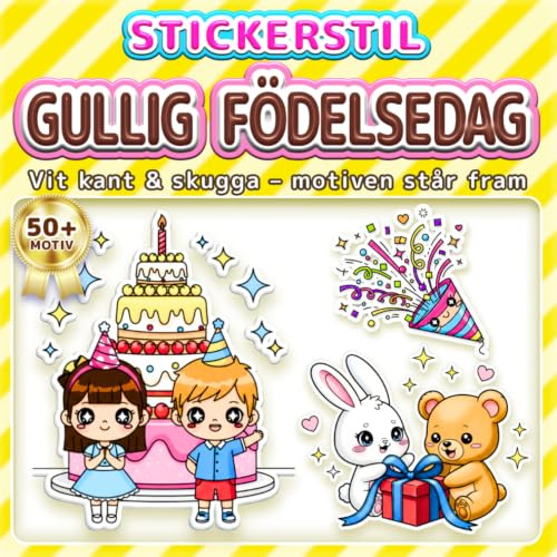 GULLIG FÖDELSEDAG: ENKEL OCH ROLIG MÅLARBOK: Över 50 motiv i klistermärkesstil för barn, vuxna och seniorer. Avkoppling, mindfulness och födelsedagspresent. Perfekt för kalas