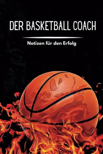Der Basketball Coach: Notizen für den Erfolg