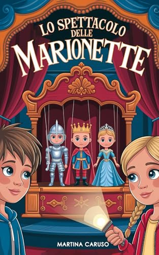 Lo spettacolo delle marionette: Avventura e suspense dietro le quinte di un teatro misterioso e pieno segreti