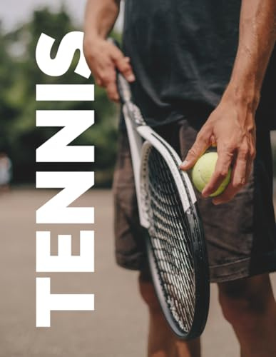 Tennis Coffee Table Book for Men: Large Format Photography of Players, Action Shots and Game Courts – Stylish Sports Photo Collection and Perfect Gift for Tennis Lovers