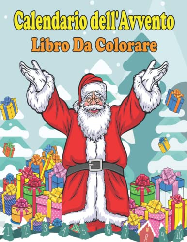 Calendario dell'Avvento Libro da Colorare: 24 Disegni Album Da Colorare Antistress | Ottima Regalo Con Atmosfera Natalizia Per Adulto E Anziani | ... Adulti Con Prima Di Natale (Italian Edition)