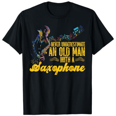 Saxophone Never Underestimate An Old Man With A Saxophone T-Shirt