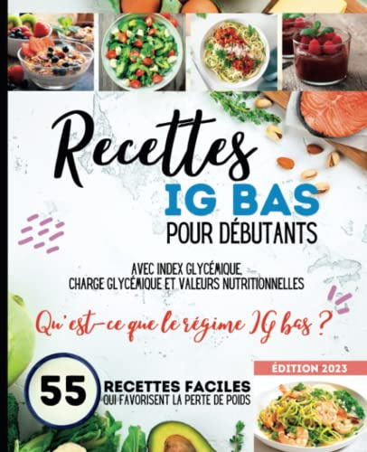 Recettes IG bas pour débutants: Une alimentation saine et équilibrée pour réguler la glycémie et perdre du poids, grâce au régime à index glycémique bas