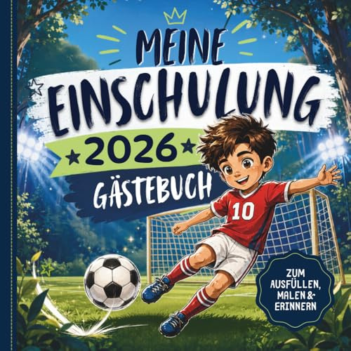 Meine Einschulung: Gästebuch zum Schulanfang für coole und kreative Fußballer