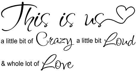 Decalcomanie da Muro di Citazione Ispiratrice,This is Us Crazy Loud Love Adesivo Murale,Murali Adesivi Ispiratori per La Camera da Letto Decorazioni per La Casa