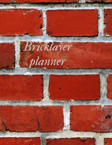 Bricklayer Planner: Strategies and Tips for Successful Bricklaying Projects