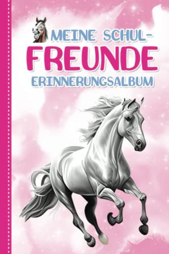 Meine Schulfreunde: Pferde Schulfreundebuch für Grundschulkinder - Freundebuch für Mädchen ab 6 Jahren - Geschenk zum Schulstart