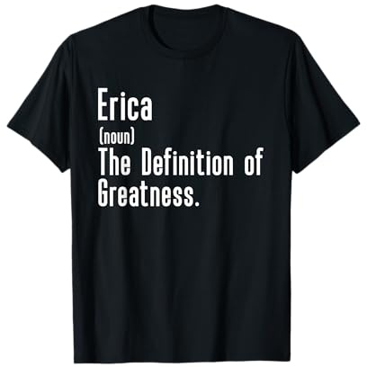 Custom For Erica - Funny Shirt With The Name Erica T-Shirt