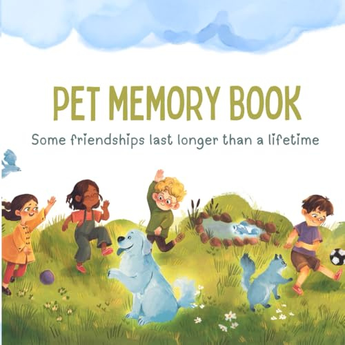 Pet Memory Book: Some friendships last longer than a lifetime